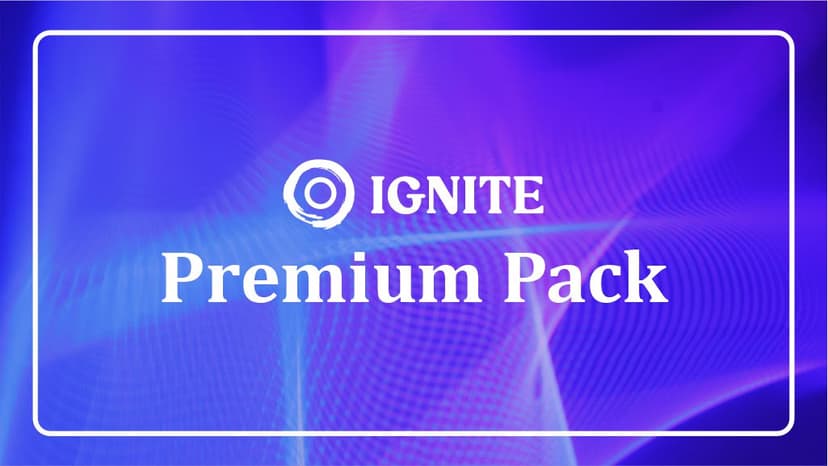 IGNITE Premium Pack